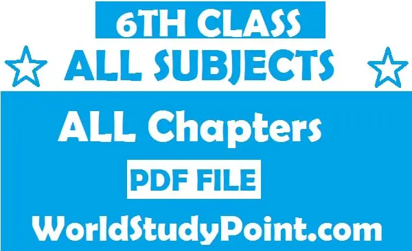 6th Class All Subjects Notes