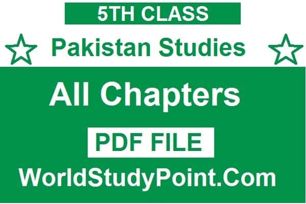5th Class Pakistan Studies Notes