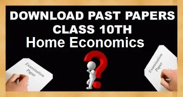 10th Class Home Economics Subject Past Papers