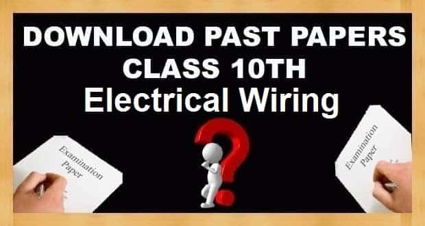10th Class Electrical Wiring Subject Past Papers