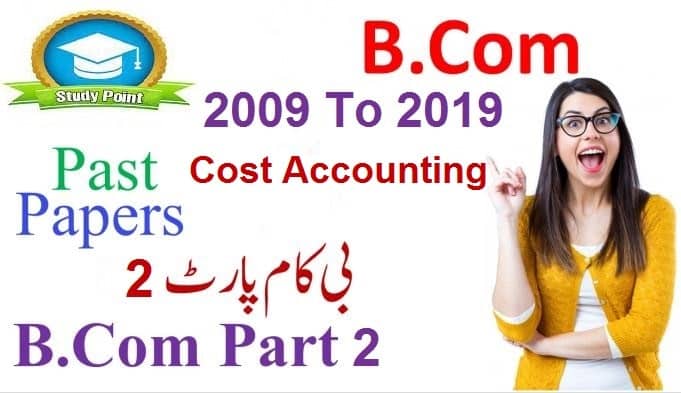 B Com Part 2 Cost Accounting Paper Preparation Using Past Papers 2009 to 2021 Latest Download in PDF